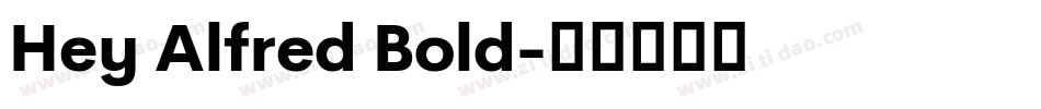 Hey Alfred Bold字体转换
